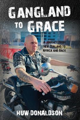 Gangland to Grace - Huw Donaldson - cover