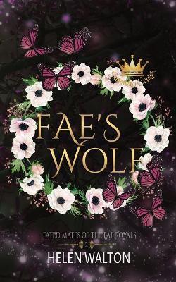 Fae's Wolf: Fated Mates of the Fae Royals - Helen Walton - cover
