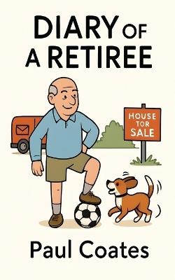 Diary of a Retiree - Paul Coates - cover