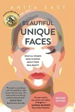 Beautiful Unique Faces: What All Women Need to Know About Their Real Beauty
