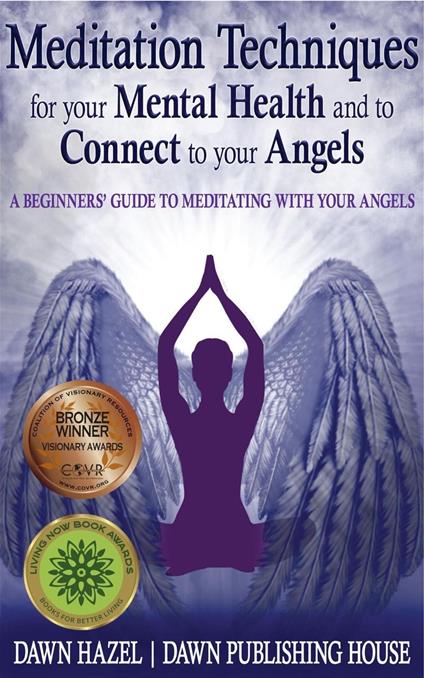 Meditation Techniques for your Mental Health and to Connect to your Angels