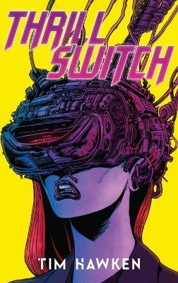 Thrill Switch - Collector's Edition - Tim Hawken - cover