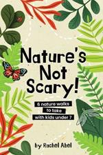 Nature's not scary: 6 nature walks to take with kids under 7