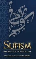 Sufism: Misconceptions and the Reality - Shaykh Humayun Hanif Mujaddidi - cover