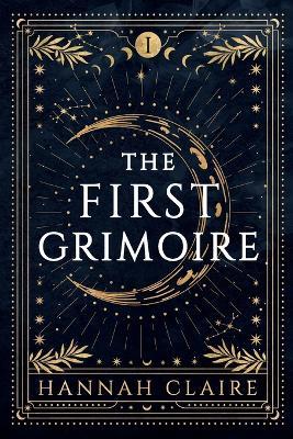 The First Grimoire - Hannah Claire - cover