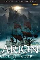 Arion: War Comes to All - D H Webb - cover