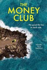 The Money Club: the good life has its dark side