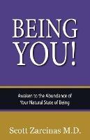 Being YOU!: Awaken to the Abundance of Your Natural State of Being - Scott Zarcinas - cover