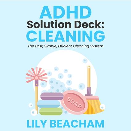 ADHD Solution Deck: Cleaning