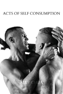 Acts of Self Consumption - Ally Chua - cover