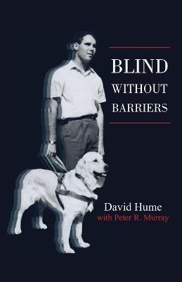 Blind Without Barriers - David Hume,Peter R Murray - cover