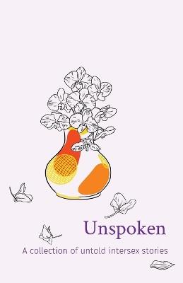 Unspoken: A collection of untold intersex stories - Intersex Peer Support Australia - cover