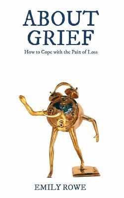 About Grief - Emily Rowe - cover