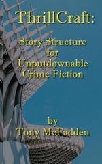 ThrillCraft: Story Structure for Unputdownable Crime Fiction