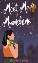 Meet Me in Moonshine