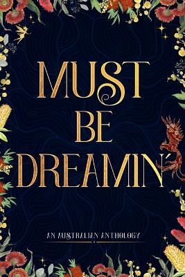 Must Be Dreamin': An Australian Anthology - cover