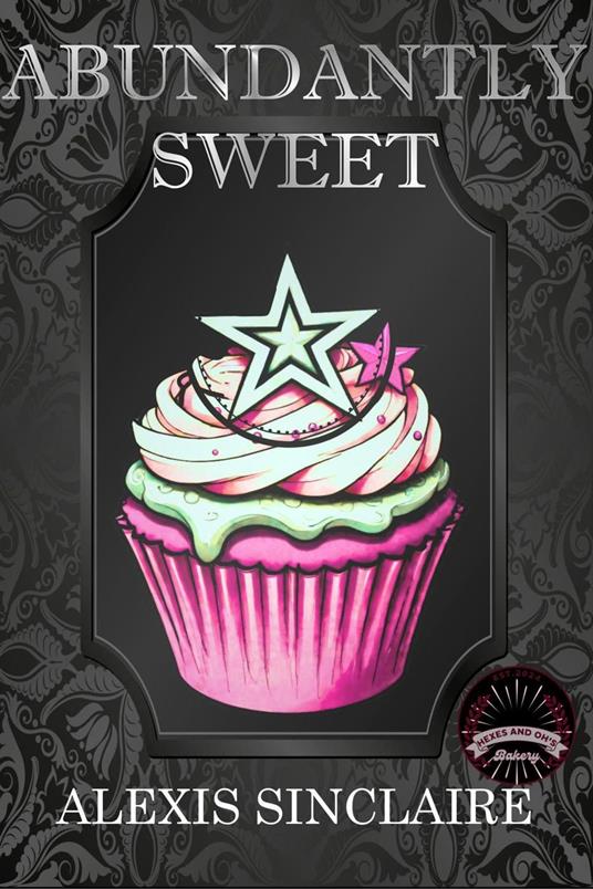 Abundantly Sweet - Alexis Sinclaire - ebook