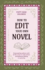 How to Edit Your Own Novel