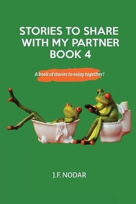 Stories to Share With My Partner - Book 4 - Jose F Nodar - cover