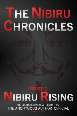 The Nibiru Chronicles - Part One - The Anonymous Author-Official - cover