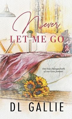 Never Let Me Go SPECIAL EDITION - DL Gallie - cover