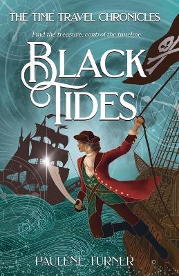 Black Tides: A high-stakes, fast paced time travel adventure in the pirate era - Paulene Turner - cover