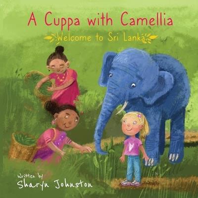 A Cuppa with Camellia - Welcome to Sri Lanka - Sharyn Johnston - cover