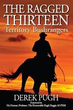 The Ragged Thirteen - Territory Bushrangers