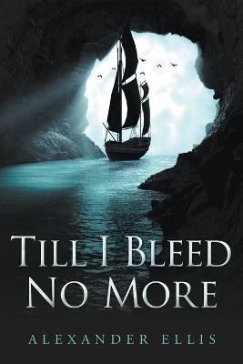 Till I Bleed No More - Alexander Ellis - cover
