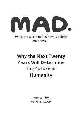 Mad: What the world needs now is a little madness - Mark Falzon - cover