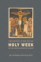 The History of the Rite of the Holy Week in the Coptic Church