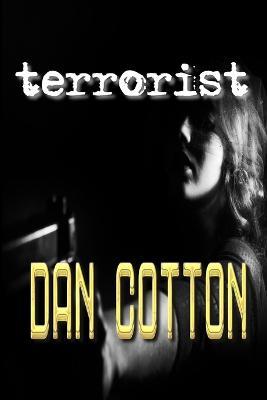 Terrorist - Dan Cotton - cover