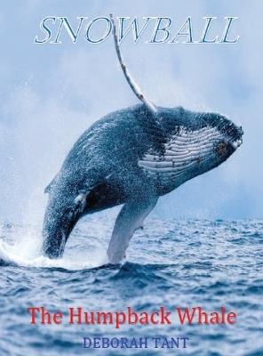 Snowball The Humpback Whale - Deborah Tant - cover