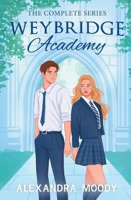 Weybridge Academy: The Complete Series - Alexandra Moody - cover