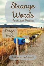 Strange Words: Poems and Prayers Large Print