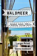 Waldmeer: A Spiritual Fiction Series Large Print