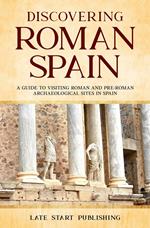 Discovering Roman Spain