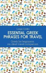 Essential Greek Phrases for Travel: Greek for beginners An Ideal Travel Companion
