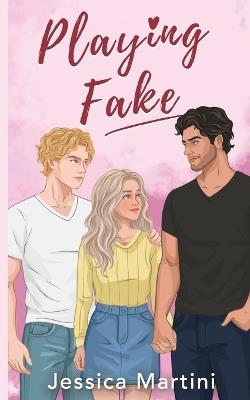 Playing Fake - Jessica Martini - cover