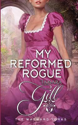 My Reformed Rogue - Tamara Gill - cover
