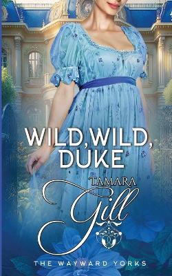 Wild, Wild, Duke - Tamara Gill - cover