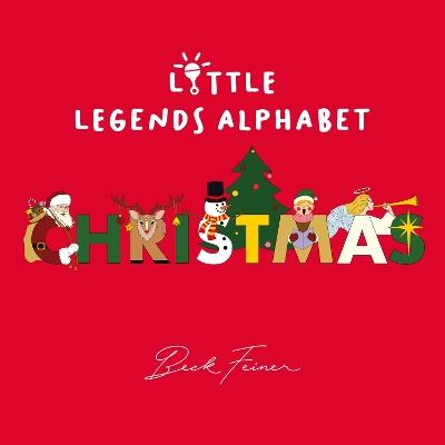 Christmas Little Legends Alphabet - Beck Feiner - cover