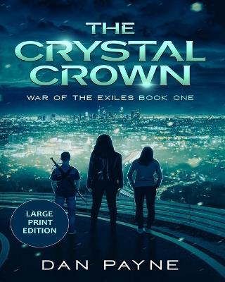 The Crystal Crown: Large Print Edition - Dan Payne - cover