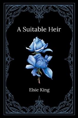 A Suitable Heir - Elsie King - cover