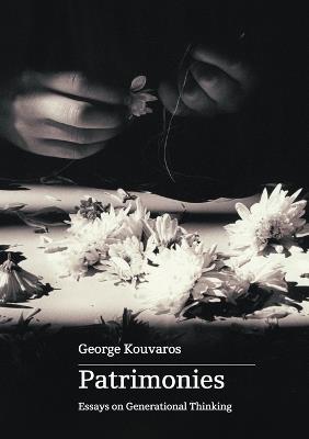 Patrimonies: Essays on Generational Thinking - George Kouvaros - cover