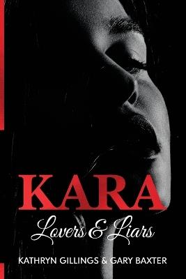 Kara: Lovers and Liars - Gary Baxter,Kathryn Gillings - cover