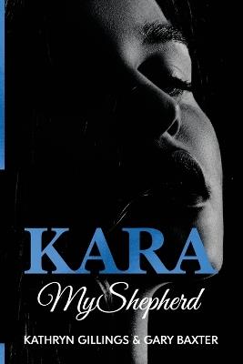 Kara: My Shepherd - Gary Baxter,Kathryn Gillings - cover