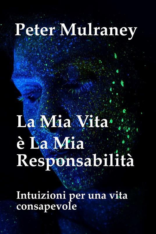 La Mia Vita è La Mia Responsabilità - Peter Mulraney - ebook