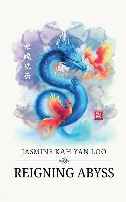 Reigning Abyss - Jasmine Kah Yan Loo - cover