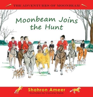 Moonbeam Joins the Hunt - Shahron Ameer - cover